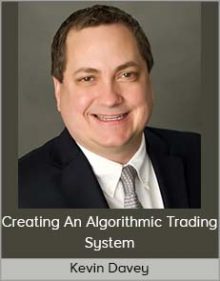 Kevin Davey - Creating An Algorithmic Trading System