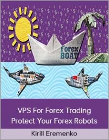 Kirill Eremenko - VPS For Forex Trading - Protect Your Forex Robots