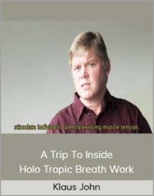 Klaus John – A Trip To Inside – Holo Tropic Breath Work