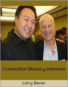 Larry Benet - Connection Mastery Intensive