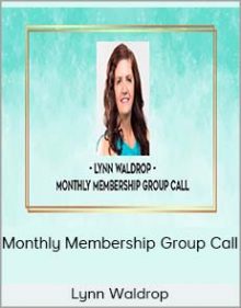 Lynn Waldrop - Monthly Membership Group Call