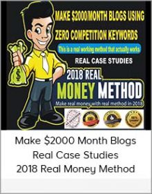 Make $2000 Month Blogs - Real Case Studies - 2018 Real Money Method