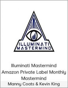 Manny Coats & Kevin King - Illuminati Mastermind - Amazon Private Label Monthly Mastermind