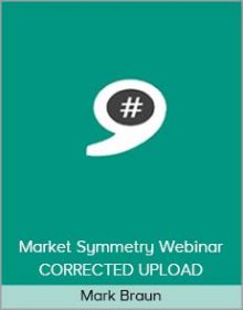 Mark Braun - Market Symmetry Webinar - CORRECTED UPLOAD