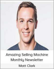 Matt Clark - Amazing Selling Machine Monthly Newsletter