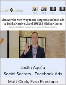 Matt Clark, Ezra Firestone, Justin Aquila - Social Secrets - Facebook Ads