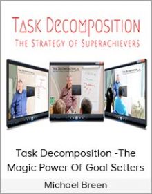 Michael Breen - Task Decomposition - The Magic Power Of Goal Setters