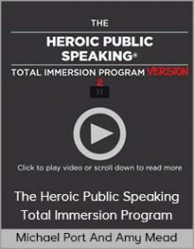 Michael Port And Amy Mead - The Heroic Public Speaking Total Immersion Program