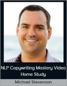 Michael Stevenson - NLP Copywriting Mastery Video Home Study