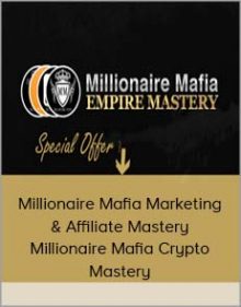 Millionaire Mafia Marketing & Affiliate Mastery + Millionaire Mafia Crypto Mastery