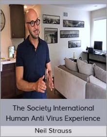 Neil Strauss - The Society International - Human Anti Virus Experience