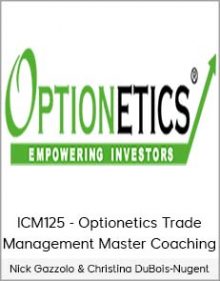 Nick Gazzolo & Christina DuBois-Nugent - ICM125 - Optionetics - Trade Management Master Coaching