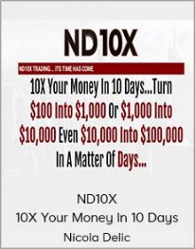 Nicola Delic - ND10X - 10X Your Money In 10 Days