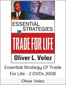 Oliver Velez - Essential Strategy Of Trade For Life - 2 DVDs 2008