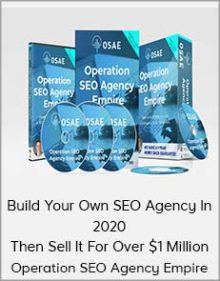 Operation SEO Agency Empire - Build Your Own SEO Agency In 2020, Then Sell It For Over $1 Million