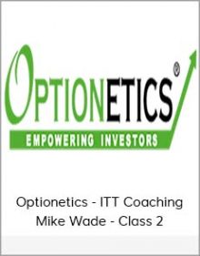 Optionetics - ITT Coaching - Mike Wade - Class 2