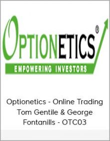 Optionetics - Online Trading - Tom Gentile & George Fontanills - OTC03