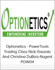 Optionetics - PowerTools Trading Class - Nick Gazzolo And Christina DuBois-Nugent - POW04