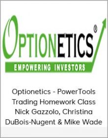 Optionetics - PowerTools Trading Homework Class - Nick Gazzolo, Christina DuBois-Nugent & Mike Wade