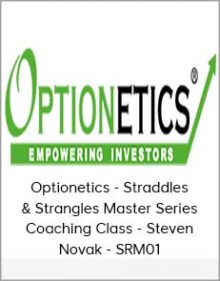 Optionetics - Straddles & Strangles Master Series Coaching Class - Steven Novak - SRM01