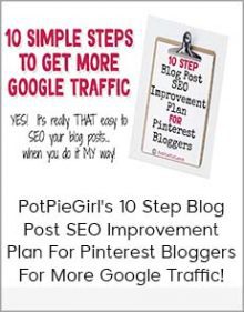 PotPieGirl's 10 Step Blog Post SEO Improvement Plan For Pinterest Bloggers For More Google Traffic!