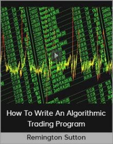 Remington Sutton - How To Write An Algorithmic Trading Program