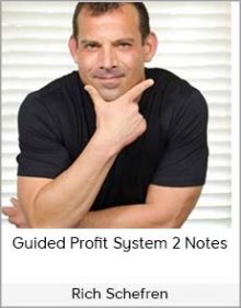 Rich Schefren – Guided Profit System 2 Notes