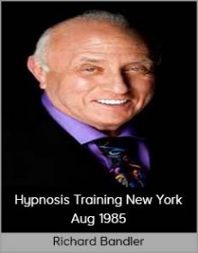 Richard Bandler - Hypnosis Training New York - Aug 1985