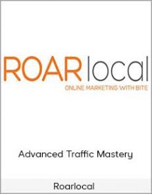 Roarlocal - Advanced Traffic Mastery