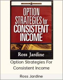 Ross Jardine - Option Strategies For Consistent Income