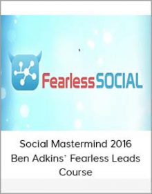 Social Mastermind 2016 + BONUS Ben Adkins’ Fearless Leads Course