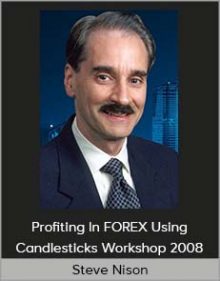 Steve Nison - Profiting In FOREX Using Candlesticks Workshop 2008