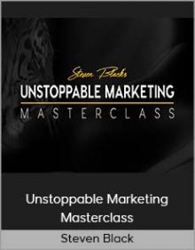 Steven Black - Unstoppable Marketing Masterclass