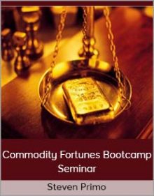 Steven Primo - Commodity Fortunes Bootcamp Seminar