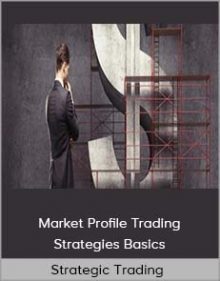 Strategic Trading - Market Profile Trading Strategies Basics