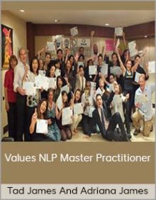 Tad James And Adriana James - Values NLP Master Practitioner