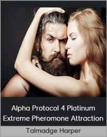 Talmadge Harper - Alpha Protocol 4 Platinum Extreme Pheromone Attraction