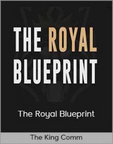 The King Comm - The Royal Blueprint