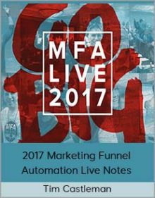 Tim Castleman - 2017 Marketing Funnel Automation Live Notes