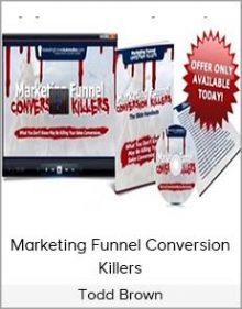 Todd Brown - Marketing Funnel Conversion Killers