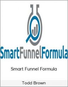 Todd Brown - Smart Funnel Formula