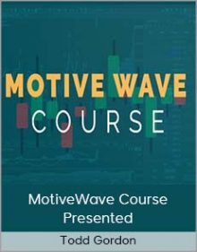 Todd Gordon - MotiveWave Course Presented