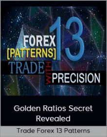 Trade Forex 13 Patterns - Golden Ratios Secret Revealed