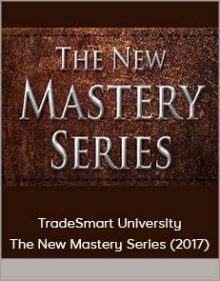 TradeSmart University - The New Mastery Series (2017)