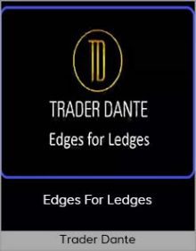 Trader Dante - Edges For Ledges