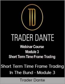 Trader Dante - Short Term Time Frame Trading In The Bund - Module 3