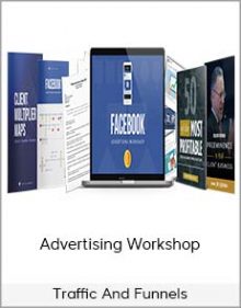 Traffic and Funnels – Advertising Workshop