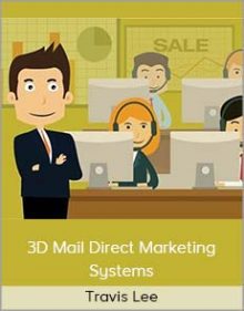 Travis Lee - 3D Mail Direct Marketing Systems - PROVEN SWIPE FILES