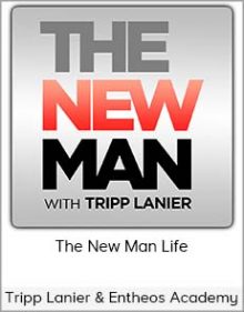 Tripp Lanier & Entheos Academy - The New Man Life