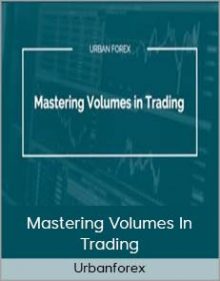 Urbanforex - Mastering Volumes In Trading